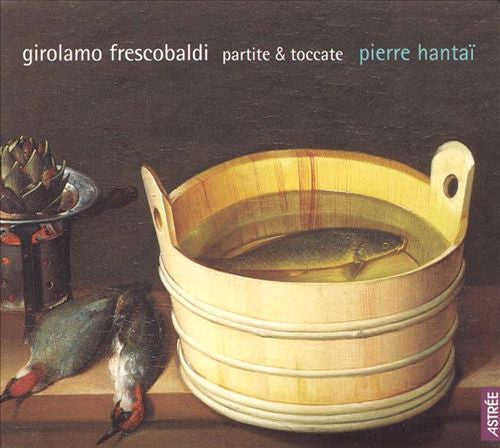 Girolamo Frescobaldi: Partite & Toccate