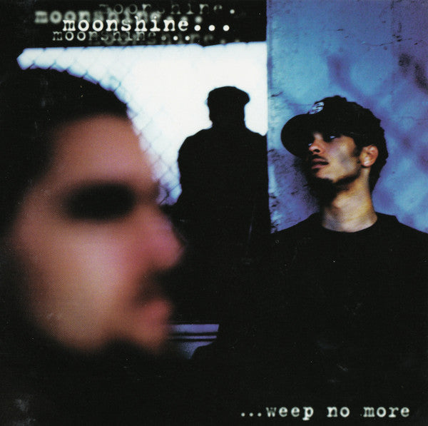 Moonshine: Weep No More