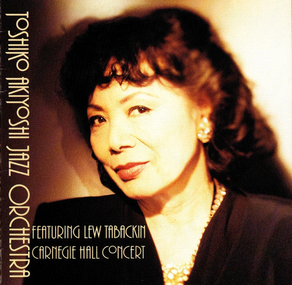 Toshiko Akiyoshi Jazz Orchestra: Carnegie Hall Concert