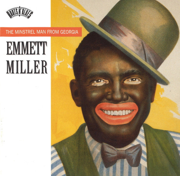Emmett Miller: The Minstrel Man From Georgia