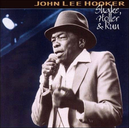 John Lee Hooker: Shake, Holler & Run