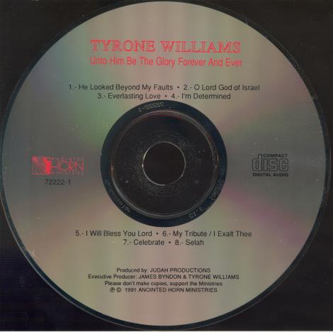 Tyrone Williams: Unto Him Be The Glory Forever And Ever w/ Back Artwork