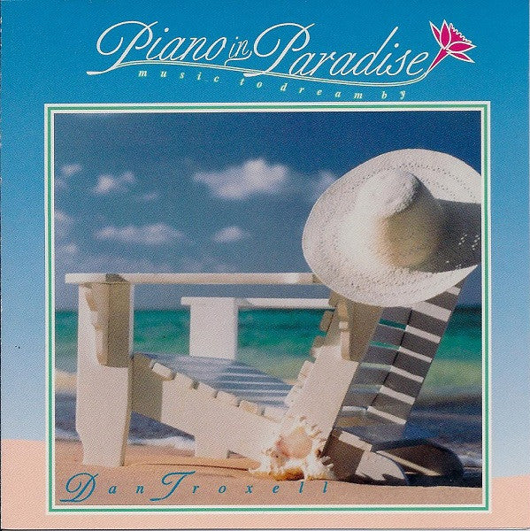 Dan Troxell: Piano In Paradise