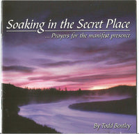 Todd Bentley: Soaking In The Secret Place