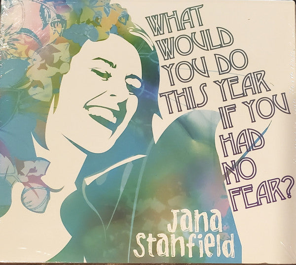 Jana Stanfield: What Would You Do This Year If You Had No Fear? 2-Disc Set