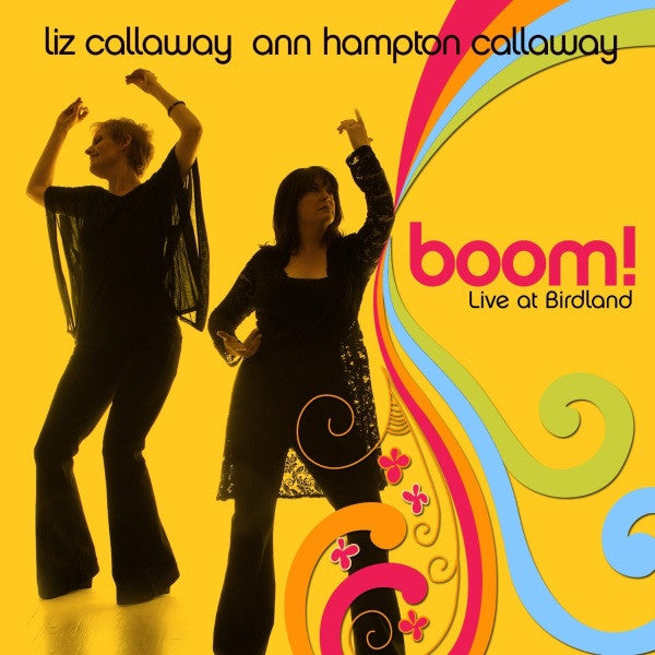 Liz Callaway & Ann Hampton Callaway: Boom! Live At Birdland
