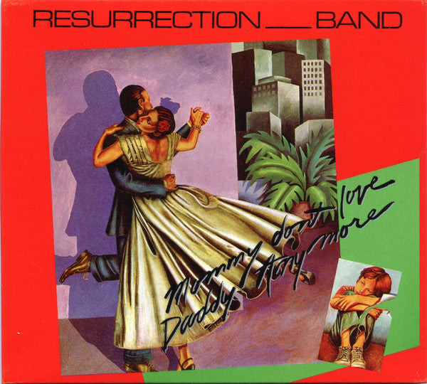 Resurrection Band: Mommy Don't Love Daddy Any More
