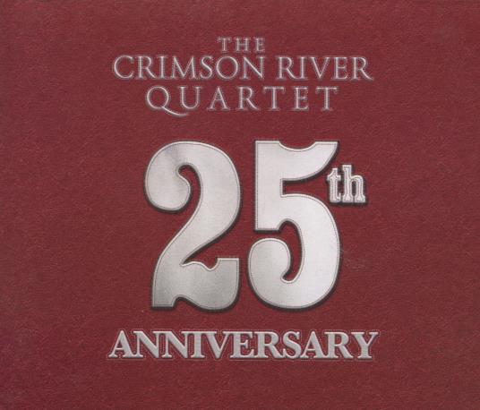 The Crimson River Quartet: 25th Anniversary - NeverDieMedia