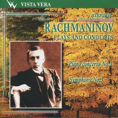 Rachmaninov Plays And Conducts: Piano Concerto No. 3 / Symphony No. 3