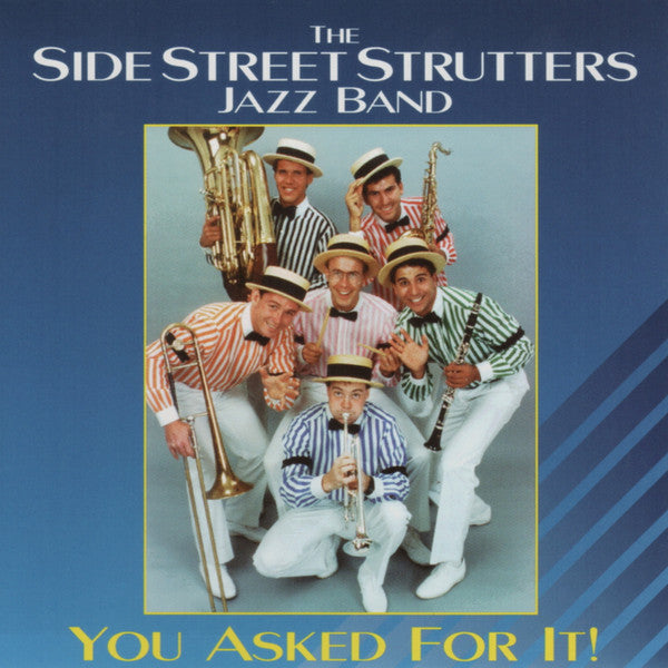 The Side Street Strutters Jazz Band: You Asked For It! – NeverDieMedia