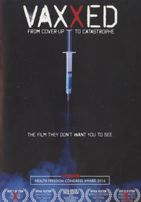 Vaxxed: From Cover-up To Catastrophe