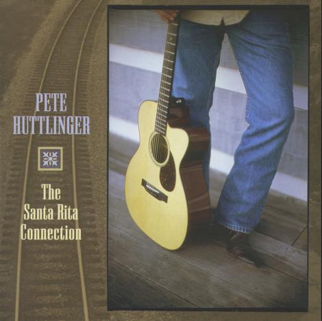 Pete Huttlinger: The Santa Rita Connection