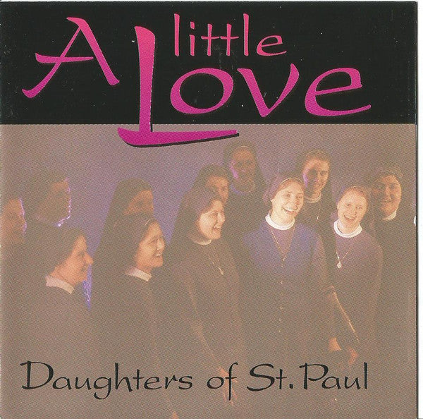 The Daughters Of St. Paul: A Little Love