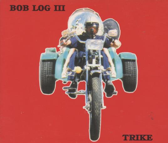 Bob Log III: Trike