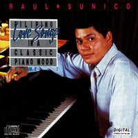 Raul Sunico: Filipino Love Songs In A Classic Piano Mood Volume 2 - NeverDieMedia