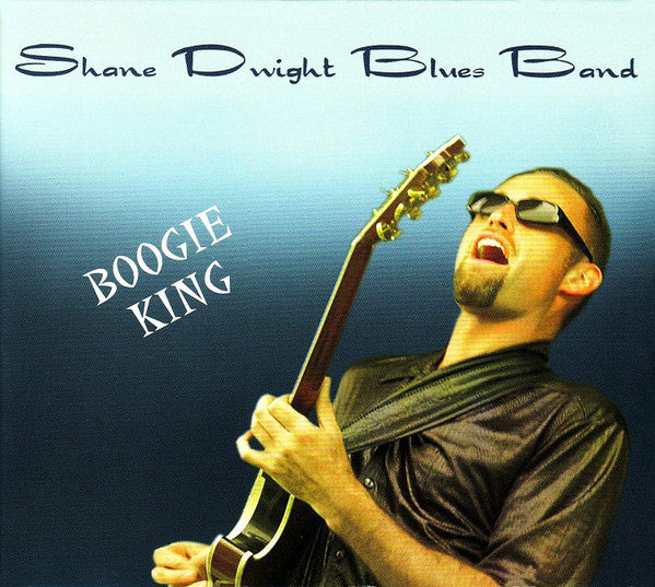 Shane Dwight Blues Band: Boogie King