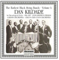 Dan Kildare: The Earliest Black String Bands Volume 1