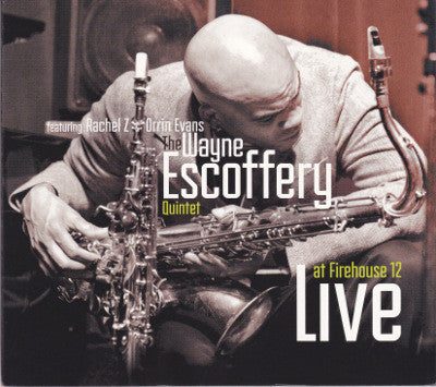 The Wayne Escoffery Quintet: Live At Firehouse 12