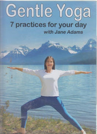 Gentle Yoga: 7 Practices For Your Day With Jane Adams