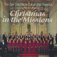 The San Luis Obispo Vocal Arts Ensemble: Christmas In The Missions
