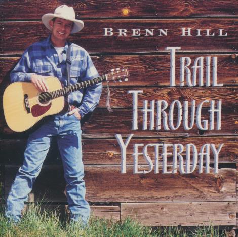 Brenn Hill: Trail Through Yesterday