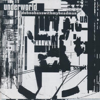 Underworld: Dubnobasswithmyheadman