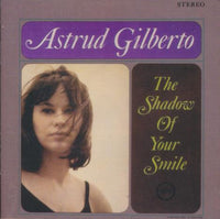Astrud Gilberto: The Shadow Of Your Smile