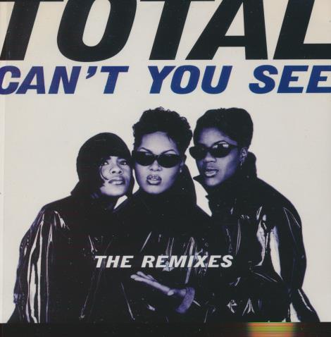 Total: Can't You See (The Remixes) 6-Track Promo w/ Front Artwork