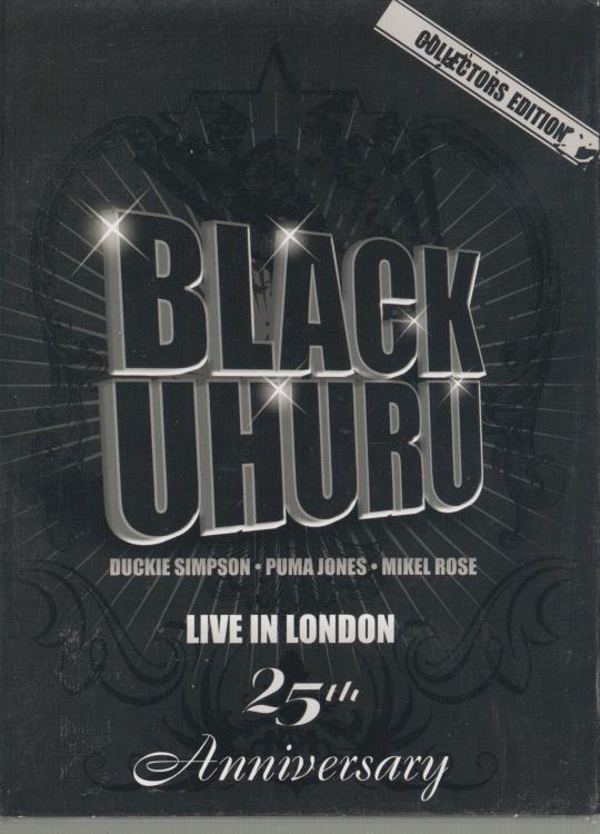 Black Uhuru: Live In London: 25th Anniversary Collector's