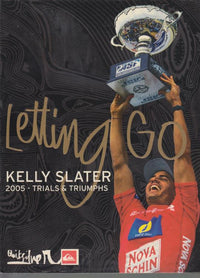 Letting Go: Kelly Slater 2005 Trials & Triumphs w/ Poster