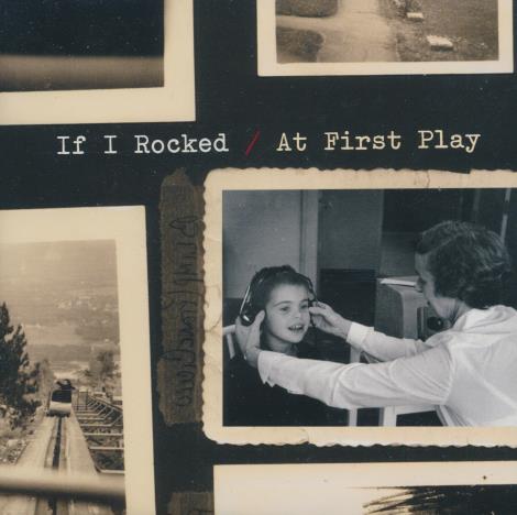 If I Rocked: At First Play