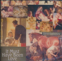 Steve Earnshaw: It Must Have Been Love