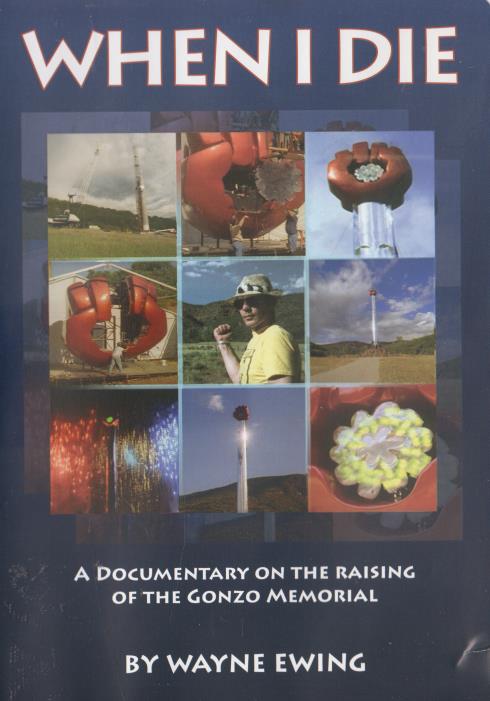 When I Die: A Documentary On The Raising Of The Gonzo Memorial