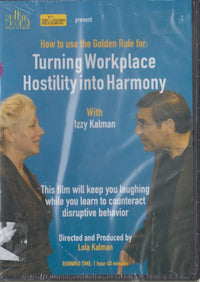 How To Use The Golden Rule For: Turning Workplace Hostility Into Harmony