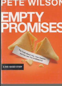 Empty Promises: The Truth About You, Your Desires, And The Lies You're Believing