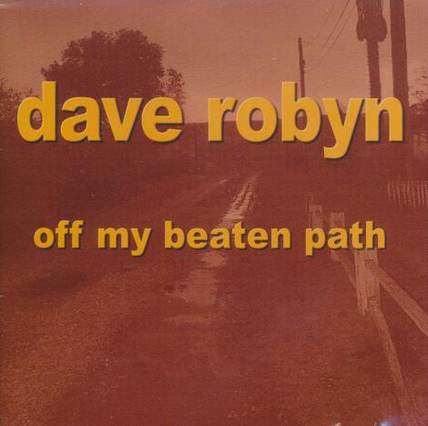 Dave Robyn: Off My Beaten Path