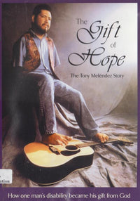 The Gift Of Hope: The Tony Melendez Story