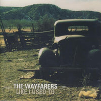 The Wayfarers: Like I Used To