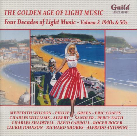 The Golden Age Of Light Music: Four Decades Of Light Music: 1940s & 50s Volume 2