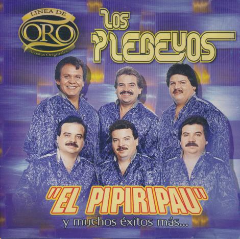 Los Plebeyos: El Pipiripau Y Muchos Exitos Mas...