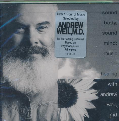 Andrew Weil, M.D.: Sound Body, Sound Mind: Music For Healing