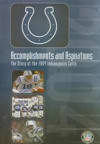 Accomplishments And Aspirations: The Story Of The 2004 Indianapolis Colts
