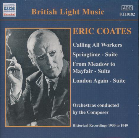 Eric Coates: Calling All Workers / Springtime / From Meadow To Mayfair / London Again