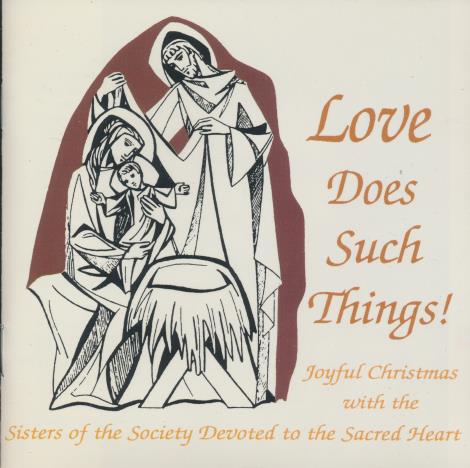 Sisters Of The Society Devoted To The Sacred Heart: Love Does Such Things!