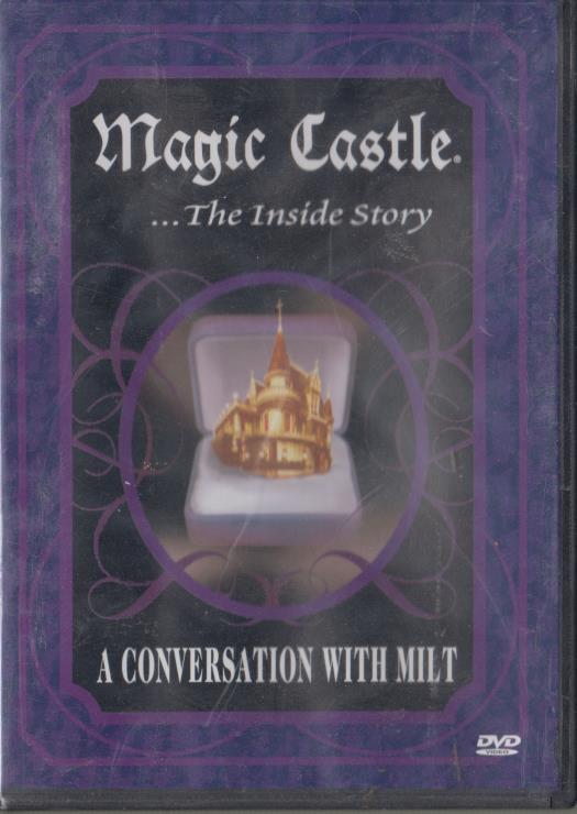 Magic Castle: The Inside Story: A Conversation With Milt