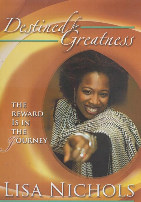 Destined For Greatness: The Reward Is In The Journey With Lisa Nichols