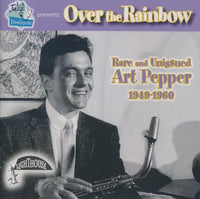 Art Pepper: Over The Rainbow: Rare And Unissued: 1949-1960 Limited