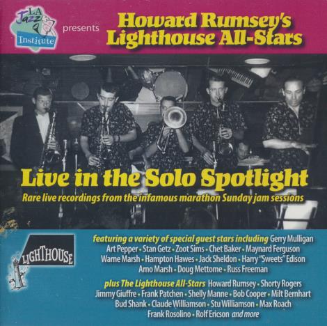 Howard Rumsey's Lighthouse All-Stars: Live In The Solo Spotlight Limited