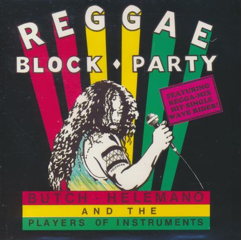 Butch Helemano And The Players Of Instruments: Reggae Block Party