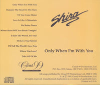 Shira: Only When I'm With You
